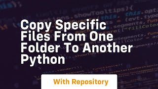 copy specific files from one folder to another python