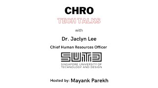Information CHRO Tech Talks with Dr Jaclyn Lee (SUTD) News