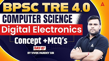 BPSC TRE 4.0 Computer Science Digital Electronics Concept And MCQs #8 | By Vivek Sir