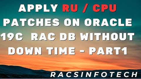 Oracle 19C 2 Node RAC RU Patching zonder down fulltime - deel 1