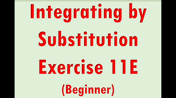 A2 Maths - Pure - Integrating by Substitution (Beginner)