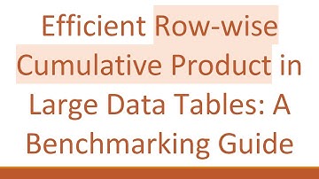 Efficient Row-wise Cumulative Product in Large Data Tables: A Benchmarking Guide