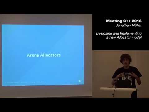 Designing and Implementing a new Allocator model - Jonathan Müller - Meeting C++ 2016