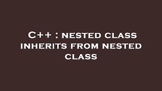 C++ : nested class inherits from nested class Wealth