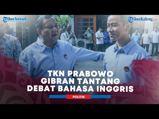 TKN Prabowo-Gibran Tantang Debat Berbahasa Inggris class=