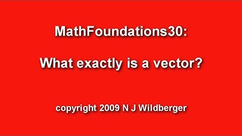 What exactly is a vector? | Arithmetic and Geometry Math Foundations 30 | N J Wildberger