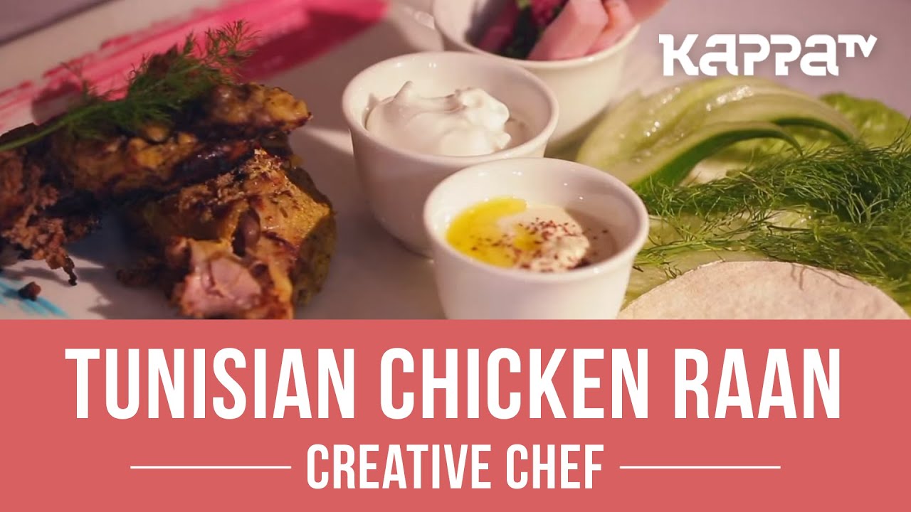 Tunisian Chicken Raan - Creative Chef - Kappa TV - YouTube