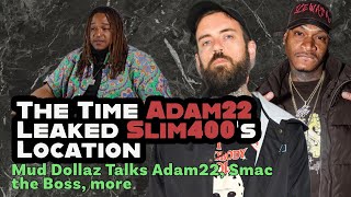 Mud Dollaz on Adam22 Posting Slim 400's Hospital Address, Smac the Boss