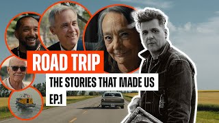 The Stories That MADE Us | Episode 1 : Cross-Canada Road Trip with George Stroumboulopoulos