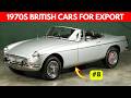 10 Best British Cars For Export in the 1970s – Guess Which Took #1?