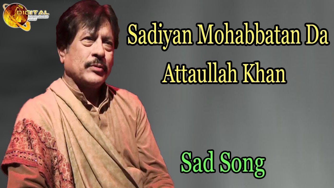 Sadiyan Mohabbatan Da  Audio Visual  Superhit  Attaullah Khan Esakhelvi