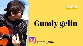 Palwan Halmyradow - Gumly gelin | AKORDY BİLEN | #turkmenistan #gitara #palwanhalmyradow #turkmen