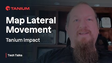 Map Lateral Movement with Tanium Impact - Tanium Tech Talks #123