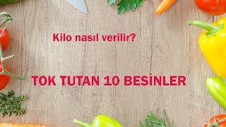 Kilo nasıl verilir? Karnı en çok tok tutan 10 besinler!