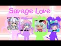 [Savage Love] | Feat. Gacha Club, Gacha Life, Gachaverse, and Gacha Studio
