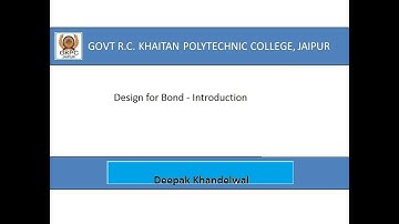 Design For Bond- Introduction II By Deepak Khandelwal II CE 303 II GPC JAIPUR