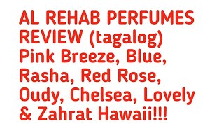 AL REHAB PERFUMES (Zahrat Hawaii, Lovely, Oudy, Rasha, Chelsea, Pink Breeze, Blue) TAGALOG