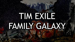 Tim Exile - Family Galaxy [Lyrics]