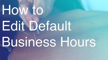Lightning | How to Edit Default Business Hours