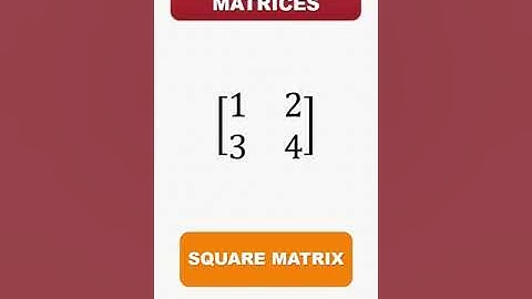 Types of Matrices