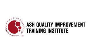 ASH Quality Improvement Training Institute