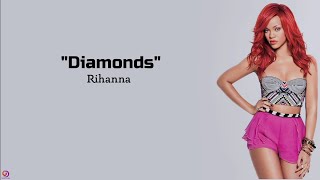 Rihanna - Diamonds ~ (lyrics)