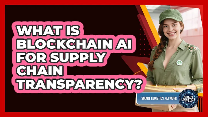What Is Blockchain AI For Supply Chain Transparency? - Smart Logistics Network
