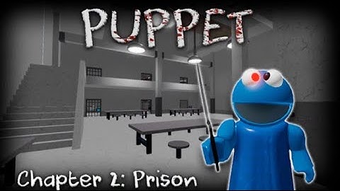 Puppet: Chapter 2! (Prison)!