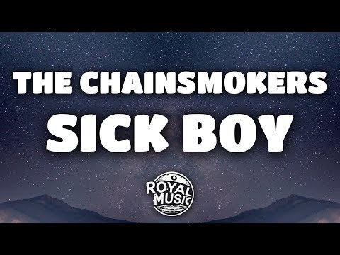 The Chainsmokers Sick Boy Lyrics Youtube - the chainsmokers sick boyroblox music video