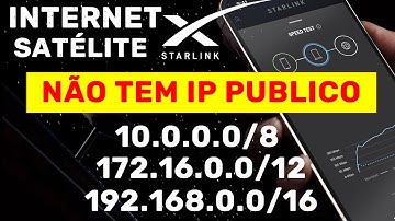 INTERNET VIA SATÉLITE DA STARLINK -  NÃO TEM ENDEREÇO IP PUBLICO   NÃO DA PARA FAZER ACESSO REMOTO
