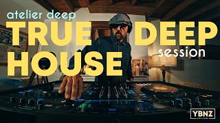 Atelier Deep - True deep house and soulful set by YBNZ