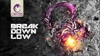 Crypsis - Break Down Low ( HQ)