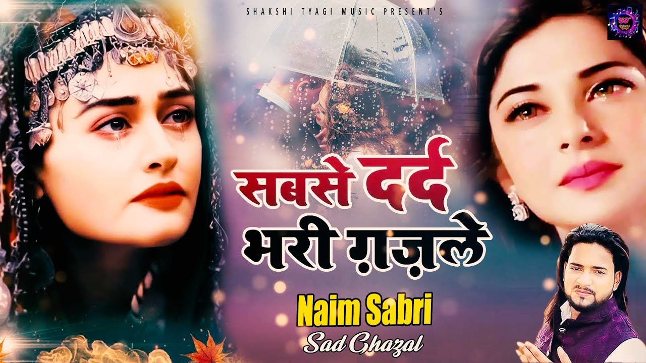 Naim Sabri Nonstop Ghazals  Hindi Sad Songs  Popular Sad Songs  Dard Bhari Ghazal