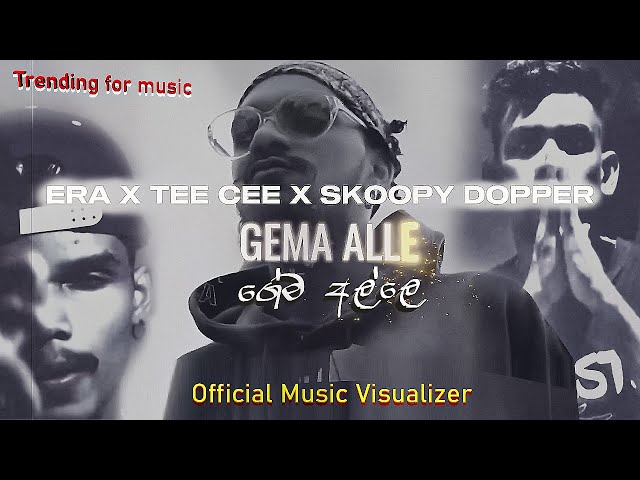 Era x Tee Cee x Skoopy Dopper -Gema Alle (ගේම අල්ලේ) -  [Official Music Visualizer] class=