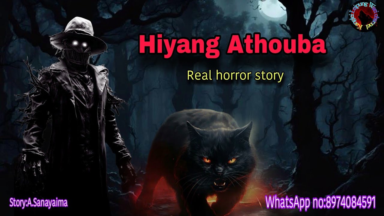Hiyang Athouba||Real horror story||Kanglei Leipung Wari Channel