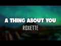 Roxette - A Thing About You (Lyrics + Vietsub)