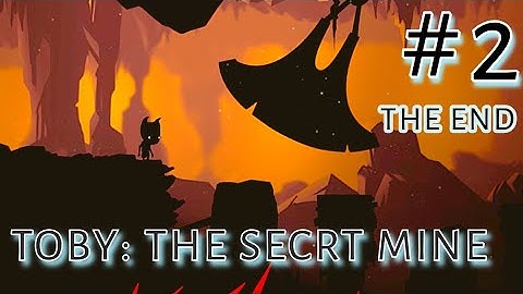 TOBY: The Secret Mine Gameplay - PART- II