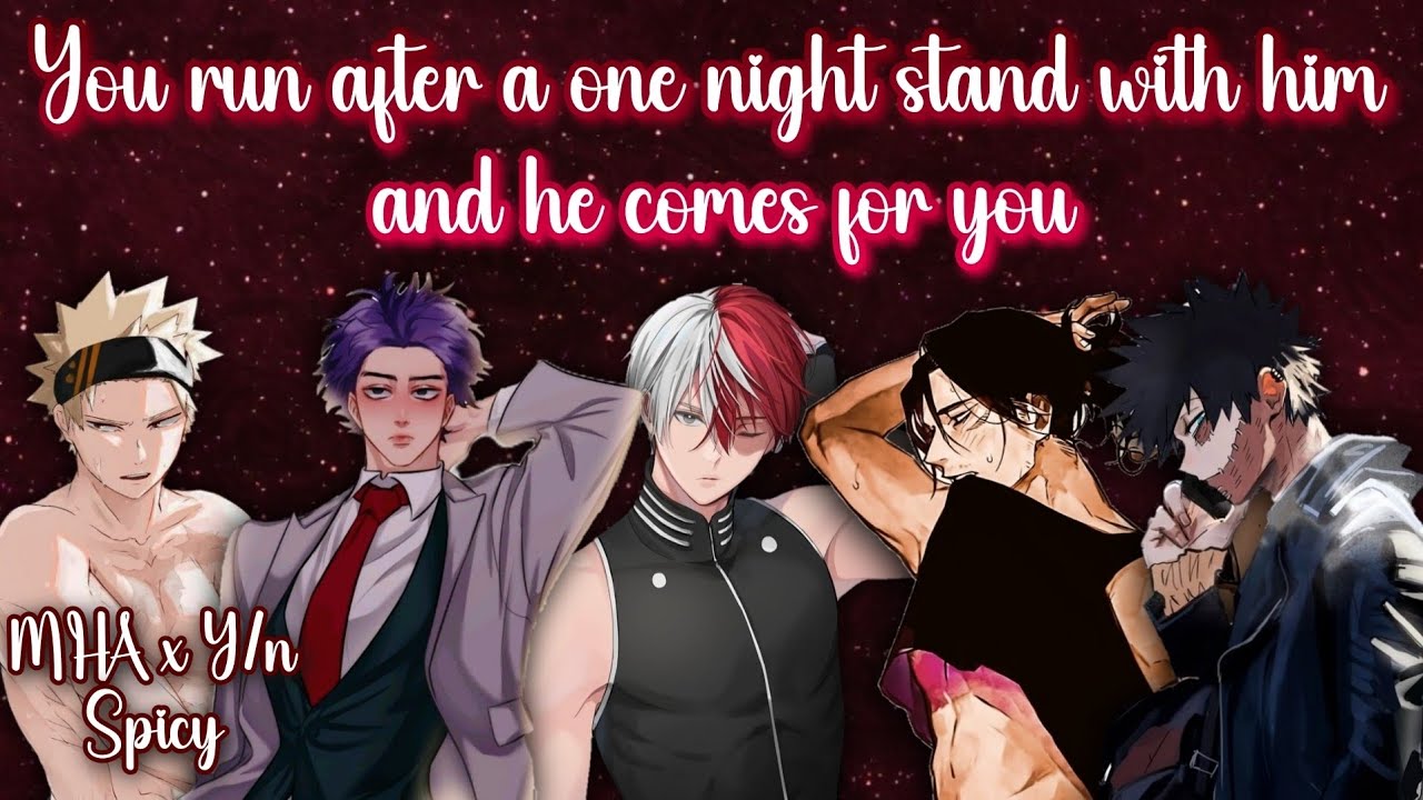 You run after a one night stand with him and he comes for you