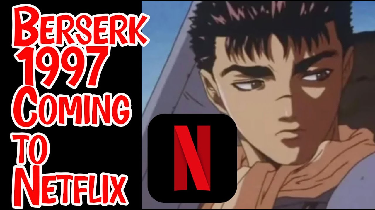 Netflix To Stream Berserk 1997 And Cool Other Anime #anime #netflix 