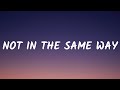 5 Seconds Of Summer - Not In The Same Way (Lyrics)