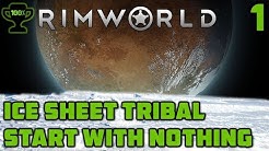 Starting with nothing - Rimworld Ice Sheet Tribal Episode 1 [Rimworld Beta 18 Ice Sheet Challenge]