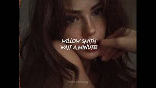 Vignette de la vidéo "willow smith-wait a minute! (sped up+reverb)"