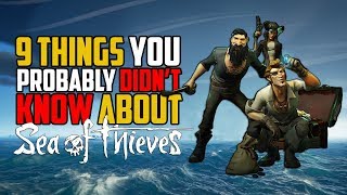 Sea of Thieves: 9 Things you Probably Did not Know
