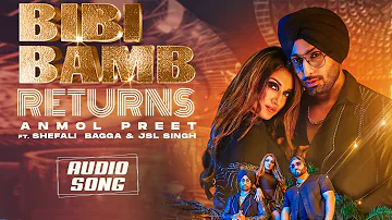 Bibi Bamb Returns | Anmol Preet ft. Shefali Bagga & JSL Singh | New Punjabi Song 2022 | FFR