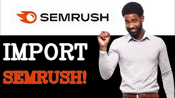 How To Import Semrush Keyword Difficulty (2025)