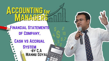 Financial Statements of Company Part 2 and Cash & Accrual System by CA. Mannu Goyal
