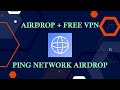 [Active] Ping Network Airdrop - Free Crypto + VPN
