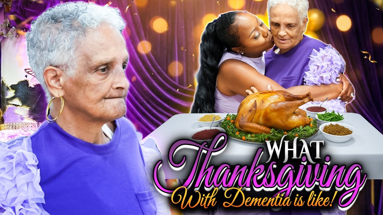 Как на самом деле выглядит День благодарения для людей с деменцией | Путешествие 2022–2024 💜