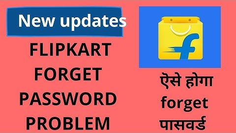 Flipkart forget password problem