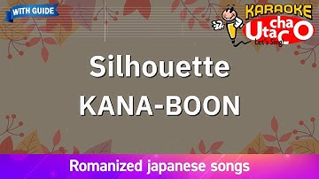 Silhouette – KANA-BOON (Romaji Karaoke with guide)